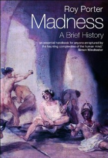 Madness: A Brief History - Roy Porter