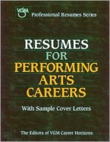 Resumes For Performing Arts Careers - VGM Career Books