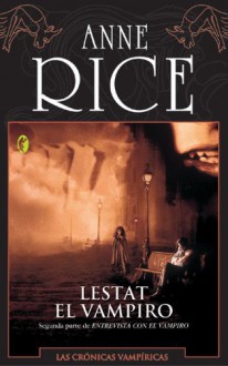 Lestat el Vampiro (Crónicas Vampíricas, #2) - Anne Rice, Hernan Sabate Vargas