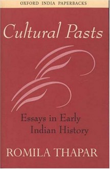 Cultural Pasts: Essays in Early Indian History - Romila Thapar