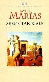 Serce tak białe - Javier Marías, Carlos Marrodán Casas