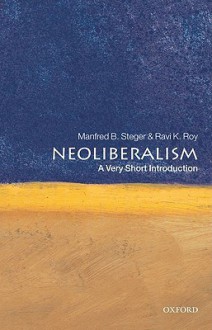 Neoliberalism: A Very Short Introduction - Manfred B. Steger