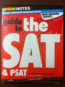 Guide to the SAT & PSAT - Justin Kestler, SparkNotes Editors, Ben Florman