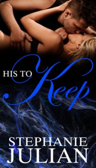 His To Keep - Stephanie Julian