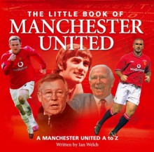 The Little Book of Manchester United - Michael Heatley