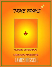 True Bums Screenplay E-Book - James Russell