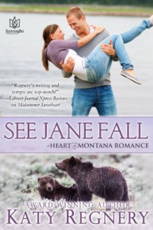 See Jane Fall (Heart of Montana) - Katy Regnery