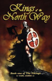 Kings of the North Way - Carl James, Wes James