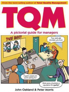 Total Quality Management: A Pictorial Guide for Managers - John S. Oakland, Peter Morris