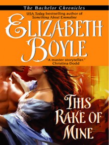 This Rake of Mine (Bachelor, #2) - Elizabeth Boyle