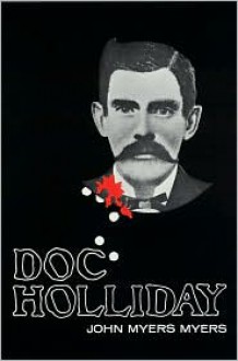 Doc Holliday - John Myers Myers