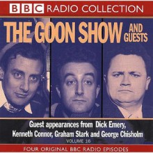 The Goon Show vol. 16: The Goon Show and Guests (BBC Radio Collection) - Spike Milligan, Peter Sellers, Harry Secombe