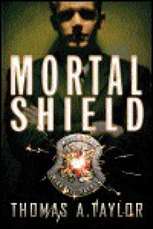 Mortal Shield - Thomas Taylor