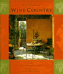 California Wine Country: Interior Design, Architecture, and Style - Diane Dorrans Saeks, Alan Weintraub, Robert Mondavi