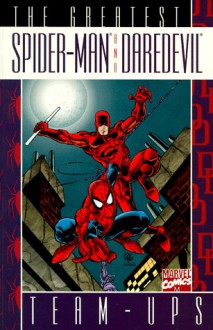 Greatest Spider-Man and Daredevil Team-Ups - Stan Lee, Gary Friedrich, Bill Mantlo