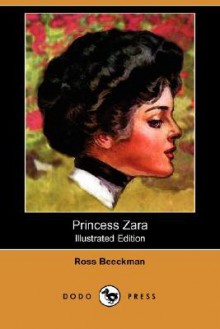 Princess Zara (Illustrated Edition) (Dodo Press) - Ross Beeckman