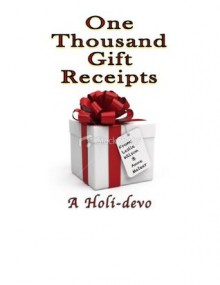 One Thousand Gift Receipts: A Holi-Devo - Anne Mateer, Leslie Wilson