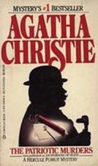 The Patriotic Murders: A Hercule Poirot Mystery - Agatha Christie