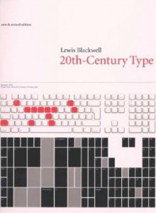 Twentieth-Century Type, New and Revised Edition - Lewis Blackwell