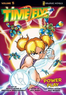 Time Flyz, Volume 5: Power Play - Ben Avery, Bud Rogers