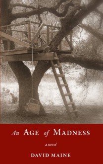 An Age of Madness - David Maine