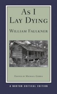 As I Lay Dying - William Faulkner, Michael Gorra