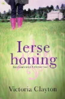 Ierse honing - Victoria Clayton, Annet Mons