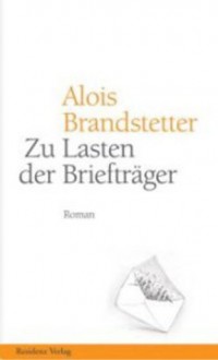 Zu Lasten der Briefträger (German Edition) - Alois Brandstetter