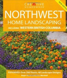 Northwest Home Landscaping: Including Western British Columbia - Don Marshall, Roger Holmes