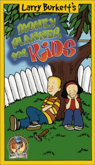 Larry Burkett's Money Planner for Kids (Larry Burkett's Pocket Change Series) - Larry Burkett, Kevin Miller