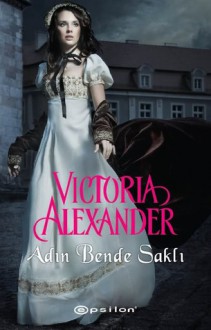 Adın Bende Saklı - Victoria Alexander