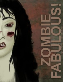 Zombie Fabulous (#1) - Stephen Hines, Aaron Lindeman