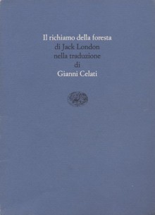 Il richiamo della foresta - Jack London, Gianni Celati