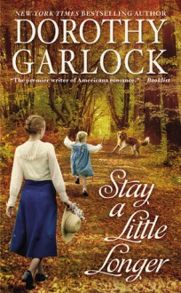 Stay a Little Longer - Dorothy Garlock