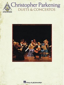 Christopher Parkening: Duets and Concertos - Christopher Parkening