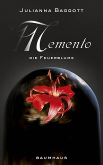 Memento - Die Feuerblume - Julianna Baggott