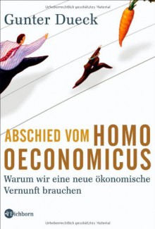 Abschied vom Homo oeconomicus - Gunter Dueck