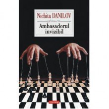 Ambasadorul invizibil - Nichita Danilov