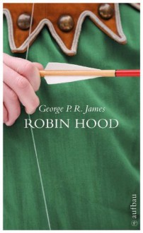 Robin Hood: Die Rächer vom Sherwood (Schöne Klassiker) (German Edition) - George Payne Rainsford James