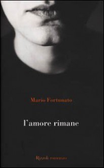 L'amore rimane - Mario Fortunato