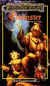 Elminster: The Making of a Mage - Ed Greenwood