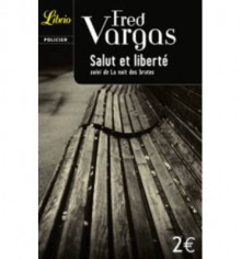 Salut et Liberté - Fred Vargas