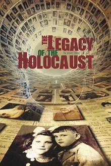 The Legacy of the Holocaust - Jason Skog