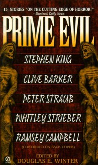 Prime Evil: New Stories by the Masters of Modern Horror - Peter Straub, Douglas E. Winter, Dennis Etchison, M. John Harrison, Thomas Tessier, David Morrell, Ramsey Campbell, Whitley Strieber, Charles L. Grant, Thomas Ligotti, Jack Cady, Paul Hazel, Stephen King, Clive Barker