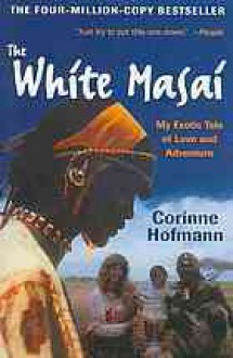 The White Masai (Other Format) - Corinne Hofmann, Peter Millar