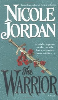 The Warrior: A Novel - Nicole Jordan