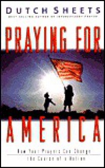 Praying for America - Dutch Sheets