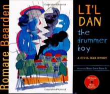 Li'l Dan, the Drummer Boy: A Civil War Story - Romare Bearden, Maya Angelou, Henry Louis Gates Jr.