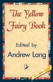 The Yellow Fairy Book - Andrew Lang