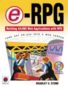 e-RPG: Building AS/400 Web Applications with RPG - Brad Stone, Bradley V. Stone